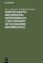 Lutz J. Heinrich, Friedrich Roithmayr - Wirtschaftsinformatik-Wörterbuch / Dictionary of Economic Informatics
