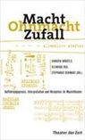 Christa Brüstle, Clemens Risi, Stephanie Schwarz, Christa Brüstle, Clem Risi, Clemens Risi... - Macht Ohnmacht Zufall