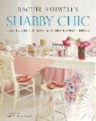 Rachel Ashwell - Shabby Chic Sumptuous Settings And Lovely