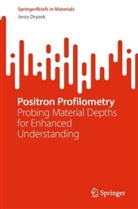 Jerzy Dryzek - Positron Profilometry
