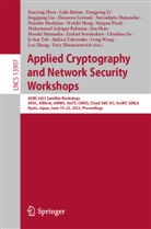 Lejla Batina, Zengpeng Li, Zengpeng Li et al, Jingqiang Lin, Eleonora Losiouk, Suryadipta Majumdar... - Applied Cryptography and Network Security Workshops
