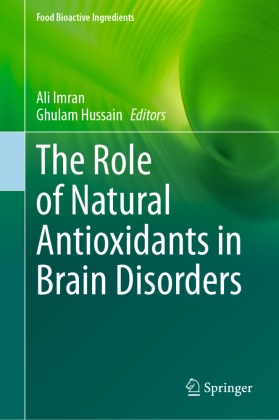 Hussain, Ghulam Hussain, Ali Imran - The Role of Natural Antioxidants in Brain Disorders