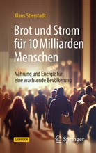 Klaus Stierstadt - Brot und Strom für 10 Milliarden Menschen