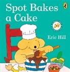 Eric Hill - Spot Bakes A Cake