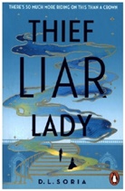 D L Soria, D. L. Soria - Thief Liar Lady