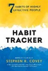 Stephen R. Covey, Covey Stephen R. - The 7 Habits of Highly Effective People: Habit Tracker