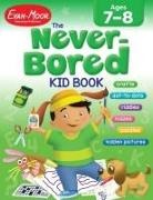 Evan-Moor Corporation, Evan-Moor Educational Publishers - The Never-Bored Kid Book, Age 7 - 8 Workbook