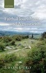 T. Ryan Byerly, T. Ryan (Senior Lecturer in Philosophy Byerly, Byerly T. Ryan - Faith, Flourishing, and Agnosticism