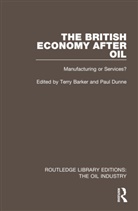 Terry Dunne Barker, Terry Barker, Barker Terry, Paul Dunne, Dunne Paul - British Economy After Oil