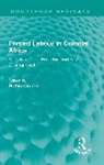 Robin Cohen, Robin (University of Oxford Cohen, Robin Cohen - Forced Labour in Colonial Africa