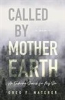 Greg F Naterer, Greg F. Naterer - Called by Mother Earth