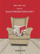 Arijana Medic - Wer oder was ist ein Suchtmonsterchen?