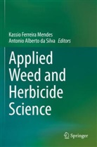 Alberto da Silva, Antonio Alberto da Silva, Kassio Ferreira Mendes, Kassio Ferreira Mendes - Applied Weed and Herbicide Science