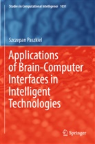 Szczepan Paszkiel - Applications of Brain-Computer Interfaces in Intelligent Technologies