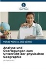 Vanda Maria A dos Santos, Vanda Maria A. dos Santos - Analyse und Überlegungen zum Unterricht der physischen Geographie