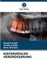 Amit Dhawan, Sarika Kapila, Manjot Singh - KIEFERHÖHLEN-VERGRÖSSERUNG