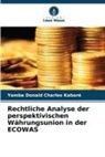 Yamba Donald Charles Kaboré - Rechtliche Analyse der perspektivischen Währungsunion in der ECOWAS