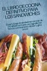 Carlos Cortes - EL LIBRO DE COCINA DEFINITIVO PARA LOS SÁNDWICHES