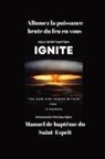 Ambassador Monday O. Ogbe - Allumez la puissance brute du feu en vous - Manuel de baptême du Saint-Esprit