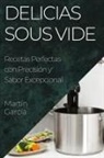 Martín García - Delicias Sous Vide