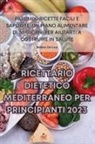 Matteo de luca - RICETTARIO DIETETICO MEDITERRANEO PER PRINCIPIANTI 2023