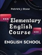 Patrick J. Stone - Elementary English Course