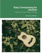 Xavier Ray Jefferson - Easy Composing for Ukelele