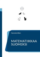 Hannele Allen - Matematiikkaa suomeksi