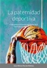 Jesus Alfonso Morales - La paternidad deportiva