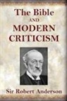 Robert Anderson - The Bible and Modern Criticism