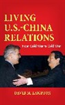 David M Lampton, David M. Lampton, Lampton David M. - Living U.s.-China Relations