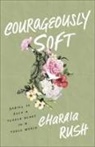 Charaia Rush - Courageously Soft
