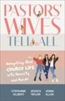 Jenna Allen, Stephanie Gilbert, Stephanie/ Taylor Gilbert, Jessica Taylor - Pastors Wives Tell All