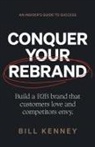Bill Kenney - Conquer Your Rebrand