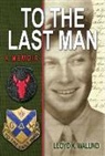 Lloyd K Walund, Lloyd K. Walund - To the Last Man: A Memoir