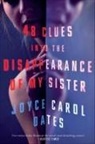 Joyce Carol Oates - 48 Clues Into the Disappearance of My Sister