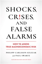 Philipp Carlsson-Szlezak, Paul Swartz, Swartz Paul - Shocks, Crises, and False Alarms