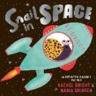 Rachel Bright, Nadia Shireen - Snail in Space