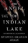 Stephen Graham Jones - The Angel of Indian Lake