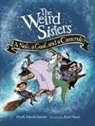 Mark David Smith, Kari Rust - The Weird Sisters: A Note, a Goat, and a Casserole