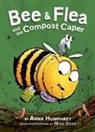 Anna Humphrey, Mike Deas - Bee & Flea and the Compost Caper