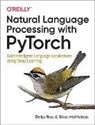 Brian Mcmahan, Delip Rao - Natural Language Processing with PyTorchlow