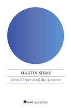 Martin Siems - Dein Körper weiß die Antwort