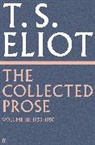 T S Eliot, T. S. Eliot, Archie Burnett - The Collected Prose of T.S. Eliot Volume 3