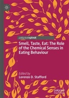 Lorenzo D Stafford, Lorenzo Stafford, Lorenzo D. Stafford - Smell, Taste, Eat: The Role of the Chemical Senses in Eating Behaviour
