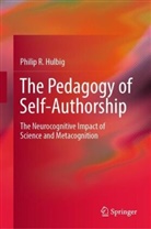 Philip R Hulbig, Philip R. Hulbig - The Pedagogy of Self-Authorship