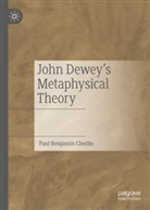 Paul Benjamin Cherlin - John Dewey's Metaphysical Theory