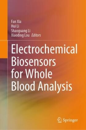 Hui Li, Shaoguang Li, Shaoguang Li et al, Xiaoding Lou, Fan Xia - Electrochemical Biosensors for Whole Blood Analysis