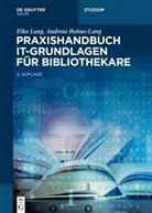 Andreas Bohne-Lang, Elke Lang - Praxishandbuch IT-Grundlagen für Bibliothekare