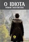 Fiódor Dostoiévski - O Idiota